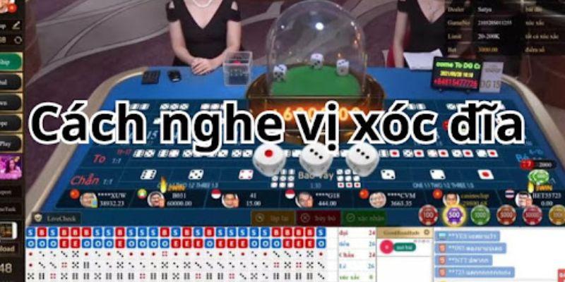 Cách nghe vị xóc đĩa áp dụng đúng luật